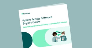 Patient Access Software Buyer's Guide - Essential questions to ask during your evaluation process