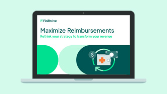 Maximize Reimbursements – Rethink your strategy to transform your revenue